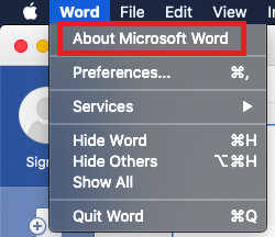 UWF Public Knowledge Base > Determining your installed version of Office > Screen Shot 2020-03-25 at 9.32.18 AM.png About Microsoft Word menu option