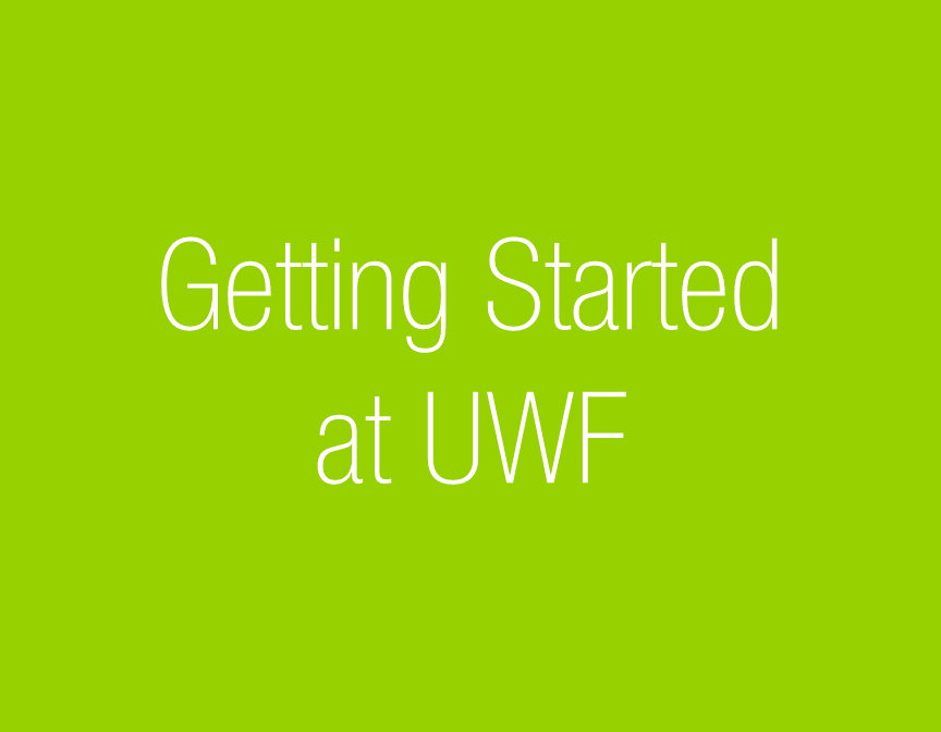 Getting started at UWF