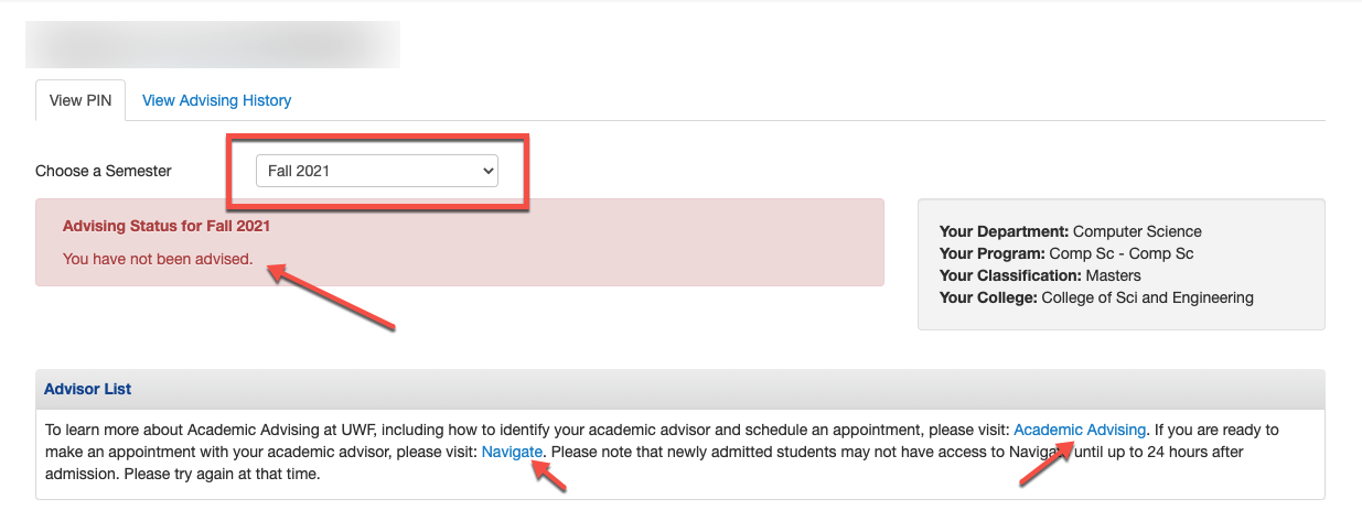 UWF Public Knowledge Base > Viewing your Advising PIN in MyUWF > image2021-8-2_10-3-9.png This screenshot is an example of when the Advising Status app shows an advising pin is not assigned for a specific semester. There are additional links that a student should be aware of.